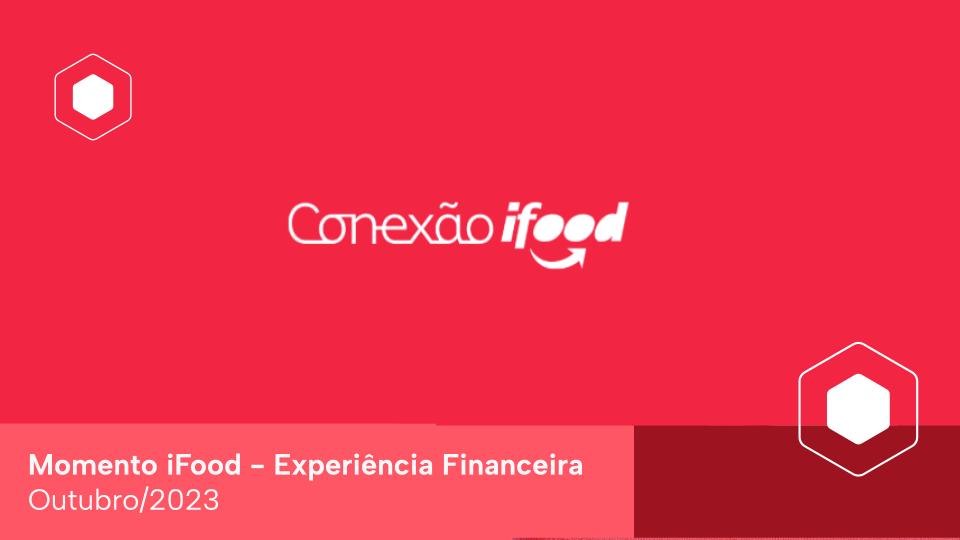 Conexão iFood - Atualizações Experiência Financeira